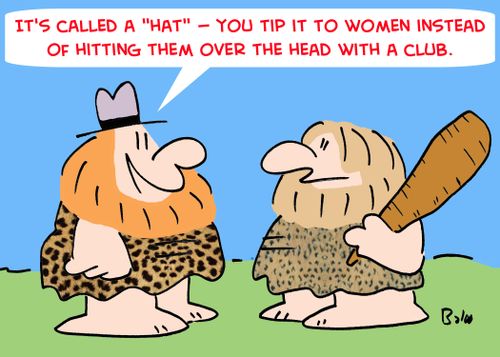 'It's called a 'hat' -- you tip it to women instead of hitting them over the head with a club.'