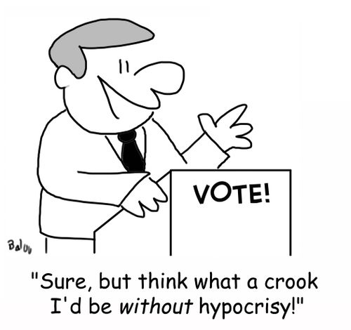 'Sure, but think what a crook I'd be without hypocrisy!'