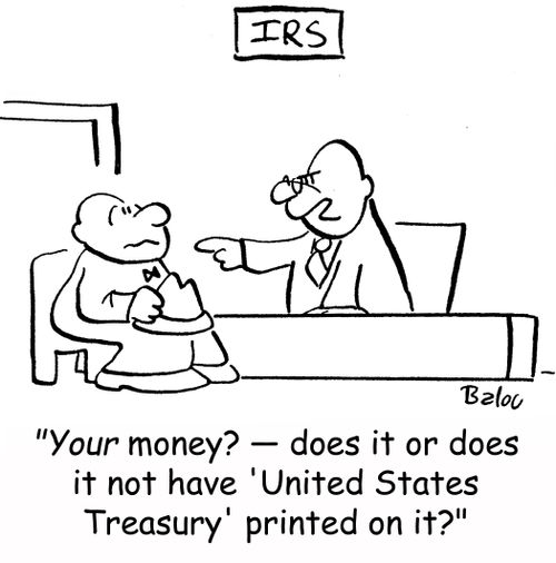 'Your money? -- does it or does it not have 'United States Treasury' printed on it?'