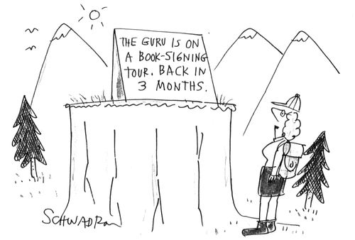 The guru is on a book-signing tour. Back in 3 months.