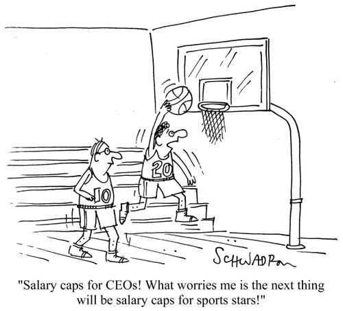 'Salary caps for CEOs! What worried me is the next thing will salary caps for sports stars.'