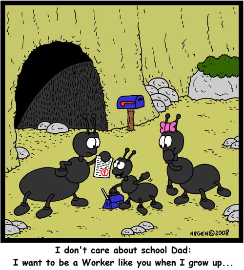 'I don't care about school, Dad: I want to be a Worker like you when I grow up...'