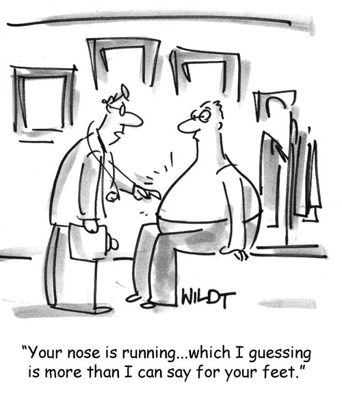 Your nose is running...which I guessing is more than I can say for your feet.