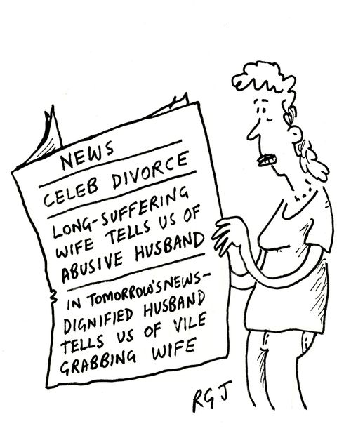News Celeb Divorce: Long-suffering wife tells us of abusive husband, In tomorrow's news - dignified husband tells us of vile grabbing wife.