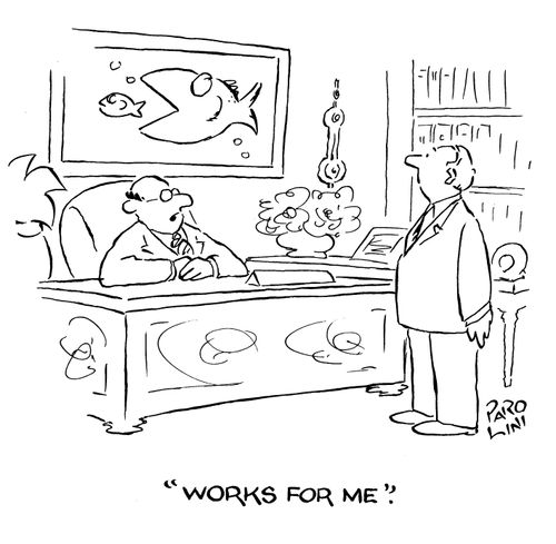 'Works for me.' (picture of big fish swallowing smaller fish.)
