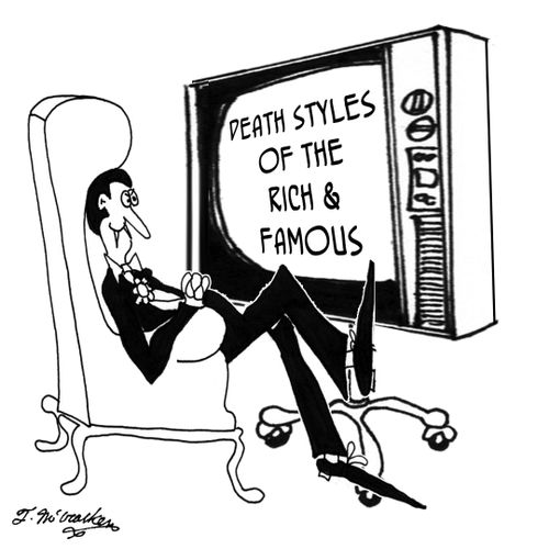 Death Styles of the Rich and Famous