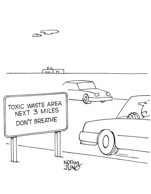 Highway sign: Toxic waste area next 3 miles. Don't breathe