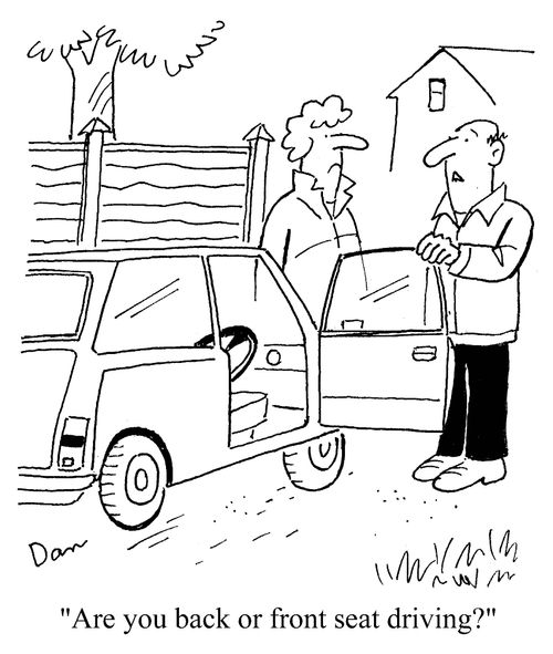 'Are you back or front seat driving?'