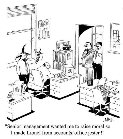 'Senior management wanted me to raise morale so I made Lionel from accounts 'office jester'!'