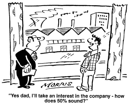 'Yes dad, I'll take an interest in the company - how does 50% sound?'