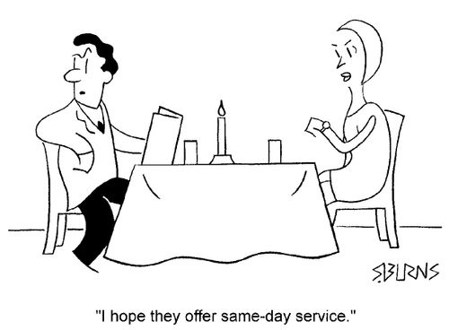"I hope they offer same day service."