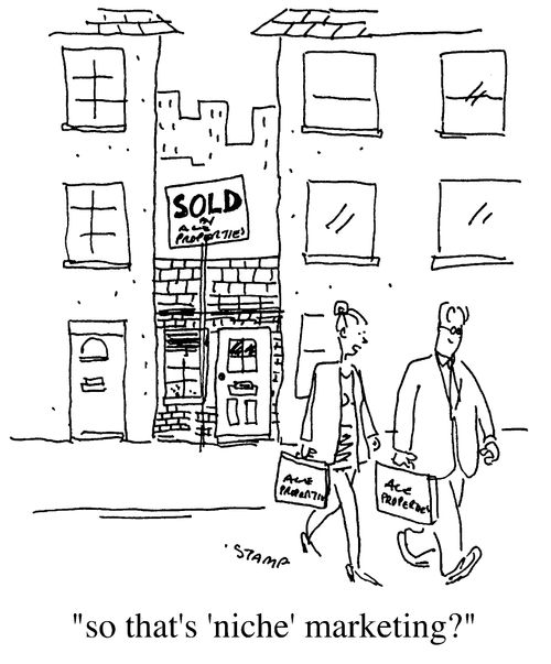 "So that's 'niche' marketing?"