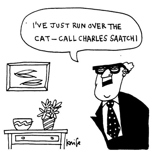 "I've just ran over the cat - call Charles Saatchi."