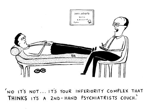 'No it's not... it's your inferiority complex that thinks its a 2nd-hand psychiatrists couch.'