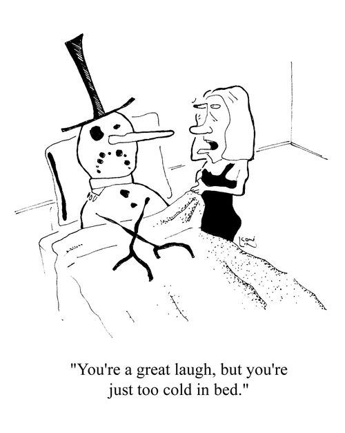'You're a great laugh, but you're just too cold in bed.'
