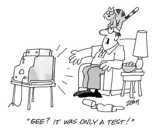 'See? It was only a test!'
