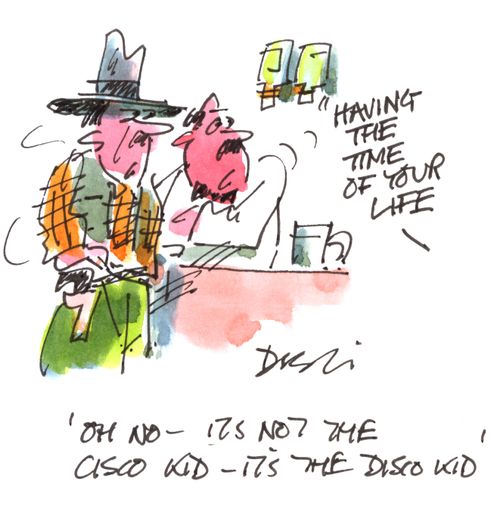 'Oh no - it's not the Cisco kid - it's the disco kid.'