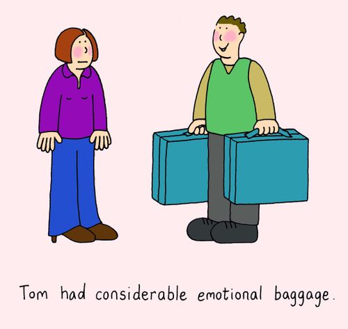 Tom had considerable emotional baggage.