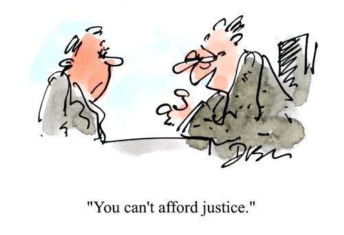 'You can't afford justice.'