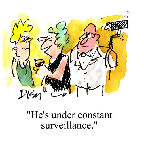 'He's under constant surveillance.'