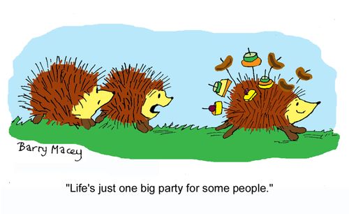 'Life's just one big party for some people.'