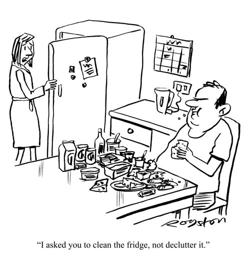 'I asked you to clean the fridge, not declutter it.'