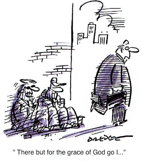 'There but for the grace of God go I...'