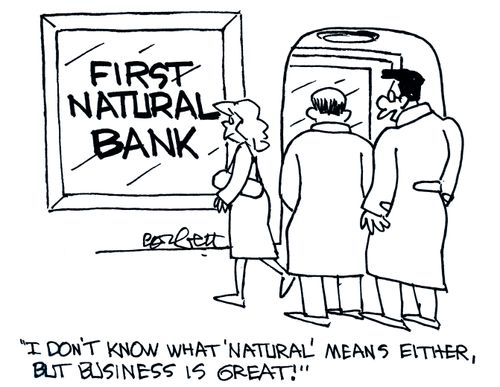 'I don't know what 'Natural' means either, but business is great!'