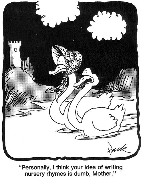 'Personally, I think your idea of writing nursery rhymes is dumb, Mother.'