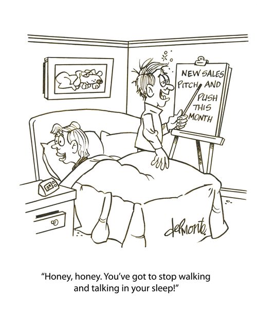'Honey, honey. You've got to stop walking and talking in your sleep!'