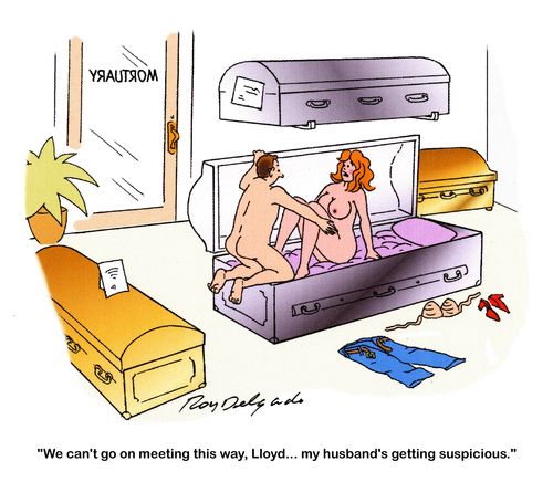 'We can't go on meeting this way, Lloyd. . .my husband's getting suspicious.'