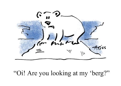 'Oi! Are you looking at my 'berg?'