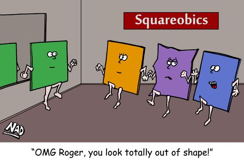 'OMG Roger, you look totally out of shape!'