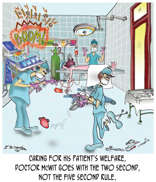 'Caring for his patient's welfare, Doctor McWit goes with the two second, not the five second rule.'
