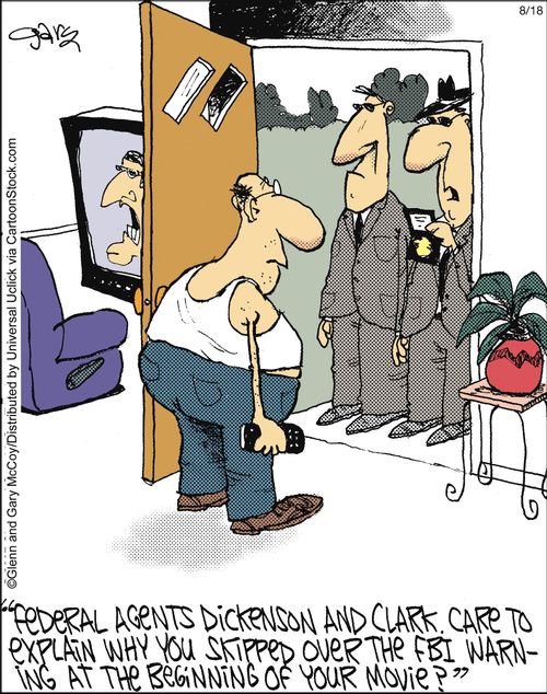 'Federal agents Dickenson and Clark. Care to explain why you skipped over the FBI warning and the beginning of your movie?'