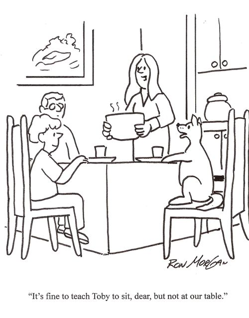 "It's fine to teach Toby to sit,but not at the table."