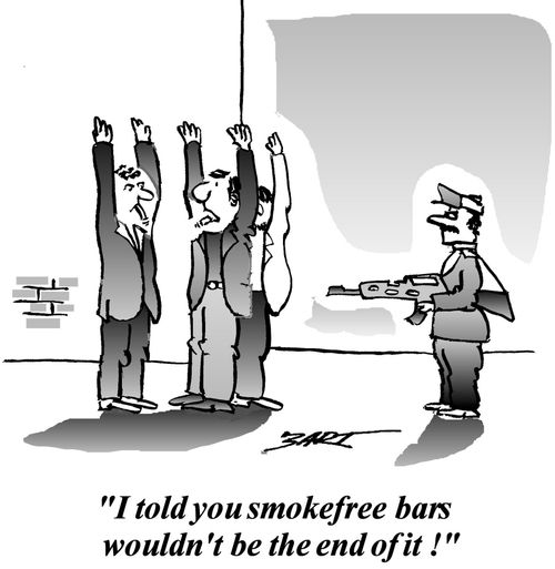 'I told you smokefree bars wouldn't be the end of it!'