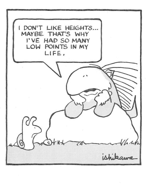 'I don't like heights...maybe that's why I've had so many low points in my life.' 
