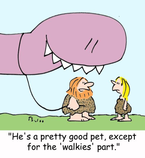 'He's a pretty good pet, except for the 'walkies' part.'