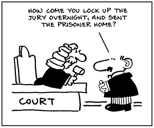 'How come you lock up the jury overnight, and send the prisoner home?'