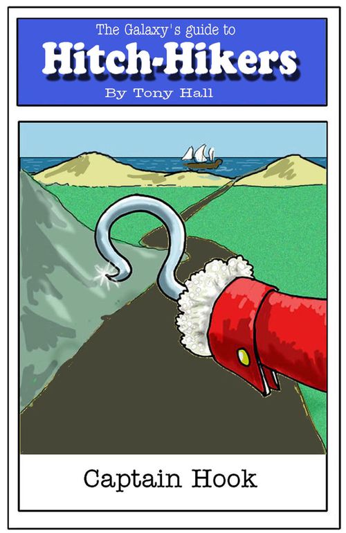 The Galaxy's guide to Hitchhikers...Captain Hook.