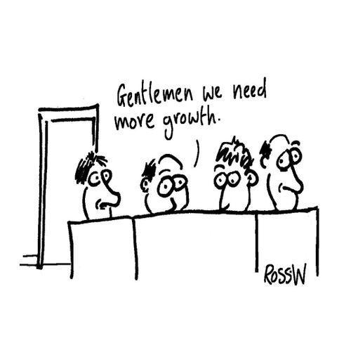 'Gentlemen we need more growth.'