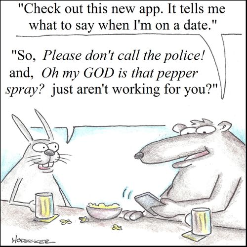 'Check out this new app. It tells me what to say when I'm on a date.'