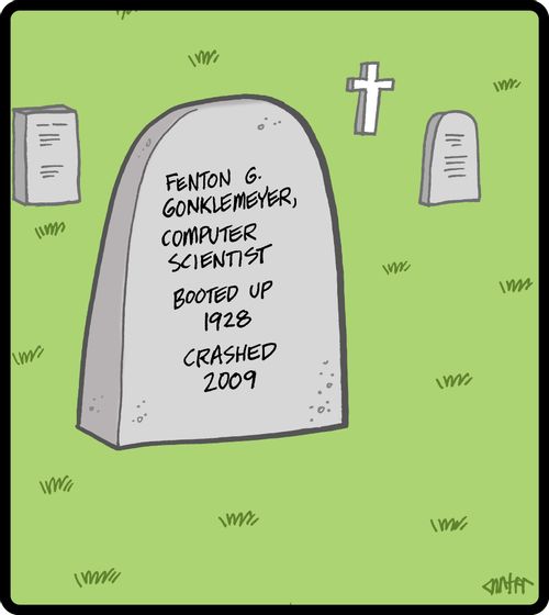 Fenton G. Gonklemeyer, Computer Scientist - Booted Up 1928 and Crashed 2009.