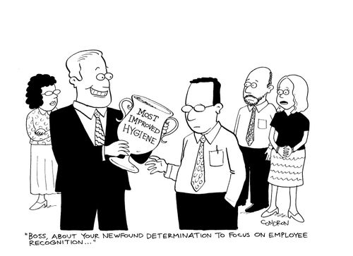 'Boss, about your newfound determination to focus on employee recognition...'