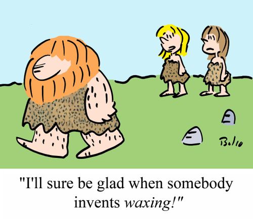 'I'll sure be glas when somebody invents WAXING!'