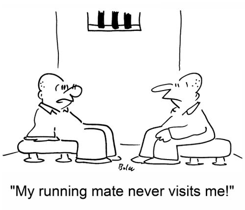 'My running mate never visits me!'