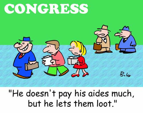 'He doesn't pay his aides much, but he lets them loot.'