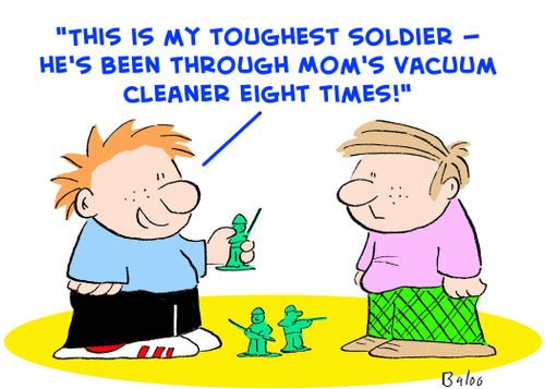 'This is my toughest soldier -- He's been through Mom's vacuum cleaner eight times!'