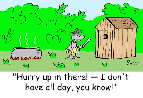 'Hurry up in there! -- I don't have all day, you know!'